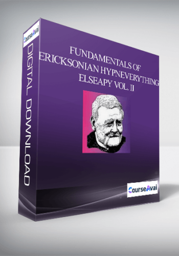 Fundamentals of Ericksonian HypnEverything Elseapy Vol. II