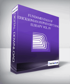 Fundamentals of Ericksonian HypnEverything Elseapy Vol. IV