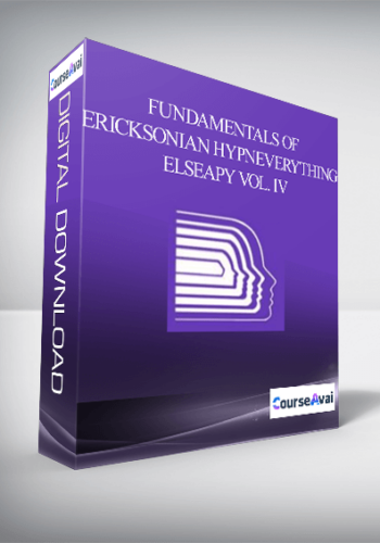 Fundamentals Of Ericksonian HypnEverything Elseapy Vol. IV