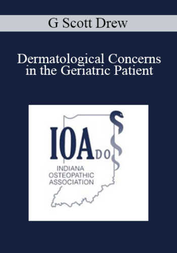 G Scott Drew - Dermatological Concerns in the Geriatric Patient
