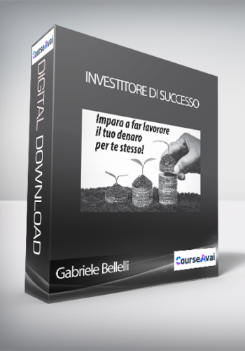 Gabriele Bellelli – Investitore Di Successo (Corso Diventare Un Investitore Di Successo – Gabriele Bellelli)