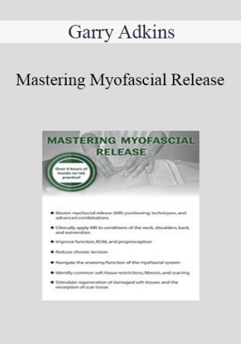 Garry Adkins - Mastering Myofascial Release
