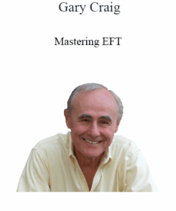 Gary Craig - Mastering EFT