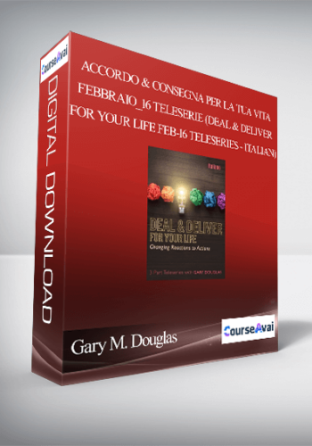 Gary M. Douglas – Accordo & Consegna Per La Tua Vita Febbraio_16 Teleserie (Deal & Deliver For Your Life Feb-16 Teleseries – Italian)