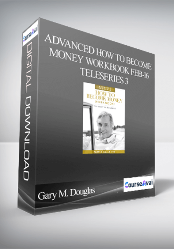 Gary M. Douglas – Advanced How To Become Money Workbook Feb-16 Teleseries 3