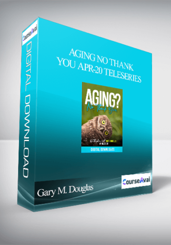 Gary M. Douglas – Aging No Thank You Apr-20 Teleseries
