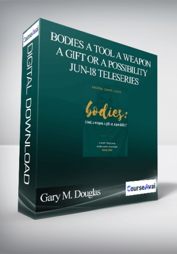 Gary M. Douglas – Bodies A Tool A Weapon A Gift Or A Possibility Jun-18 Teleseries