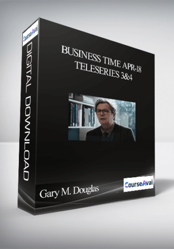 Gary M. Douglas - Business Time Apr-18 Teleseries 3&4