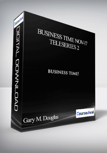 Gary M. Douglas – Business Time Nov-17 Teleseries 2