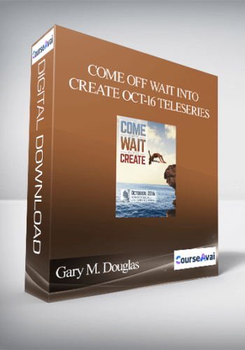 Gary M. Douglas – Come Off Wait Into Create Oct-16 Teleseries