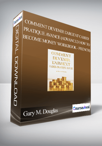 Gary M. Douglas – Comment Devenir L’argent Cahier Pratique Avance (Advanced How To Become Money Workbook – French)