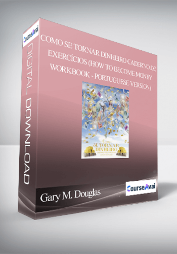 Gary M. Douglas - Como se Tornar Dinheiro Caderno de Exercícios (How to Become Money Workbook - Portuguese Version)