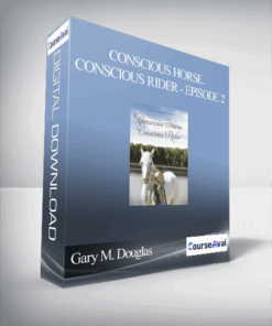 Gary M. Douglas - Conscious Horse. Conscious Rider - Episode 2