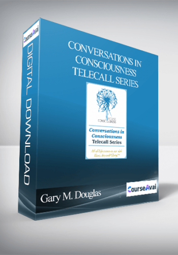 Gary M. Douglas – Conversations In Consciousness Telecall Series