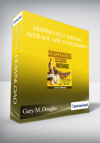 Gary M. Douglas - Desperately Seeking Average Apr-19 Teleseries