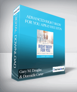 Gary M. Douglas & Donnielle Carter - Advanced Right Body for You Apr-15 Houston