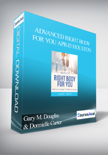 Gary M. Douglas & Donnielle Carter – Advanced Right Body For You Apr-15 Houston