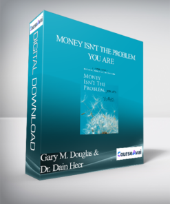 Gary M. Douglas & Dr. Dain Heer - Money Isn't the Problem You are