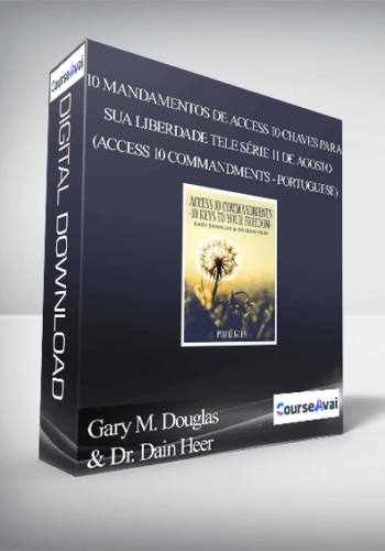 Gary M. Douglas & Dr. Dain Heer – 10 Mandamentos De Access 10 Chaves Para Sua Liberdade Tele Série 11 De Agosto (Access 10 Commandments – Portuguese)