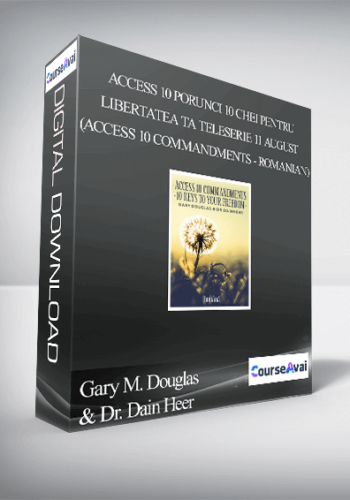 Gary M. Douglas & Dr. Dain Heer - Access 10 Porunci 10 Chei pentru libertatea ta Teleserie 11 august (Access 10 Commandments - Romanian)