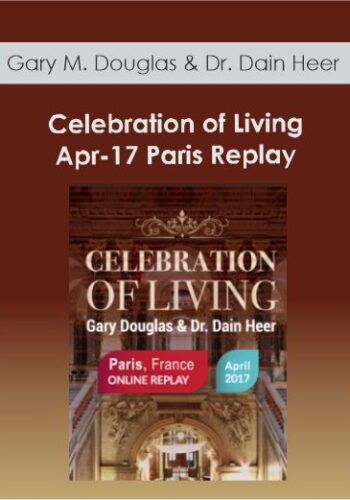 Gary M. Douglas & Dr. Dain Heer – Celebration Of Living Apr-17 Paris Replay