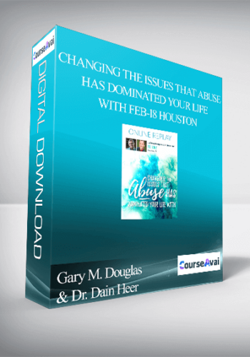 Gary M. Douglas & Dr. Dain Heer - Changing the Issues that Abuse has Dominated Your Life With Feb-18 Houston