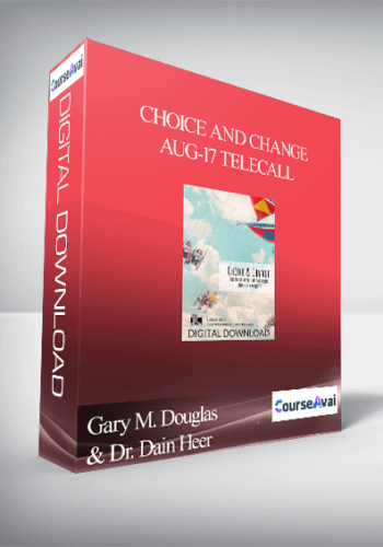 Gary M. Douglas & Dr. Dain Heer – Choice And Change Aug-17 Telecall