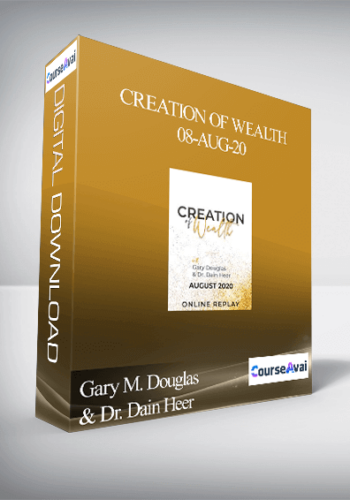 Gary M. Douglas & Dr. Dain Heer – Creation Of Wealth 08-Aug-20