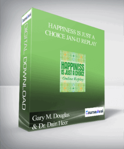 Gary M. Douglas & Dr. Dain Heer - Happiness is Just a Choice Jan-13 Replay