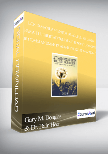 Gary M. Douglas & Dr. Dain Heer - Los 10 mandamientos de Access 10 llaves para tu libertad teleserie 11 agosto (Access 10 Commandments Aug-11 Teleseries - Spanish)