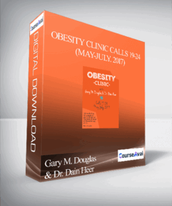 Gary M. Douglas & Dr. Dain Heer - Obesity Clinic Calls 19-24 (May-July. 2017)