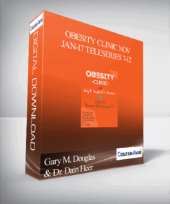 Gary M. Douglas & Dr. Dain Heer - Obesity Clinic Nov-Jan-17 Teleseries 7-12