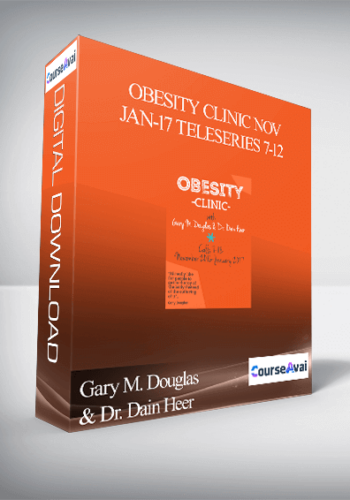 Gary M. Douglas & Dr. Dain Heer - Obesity Clinic Nov-Jan-17 Teleseries 7-12