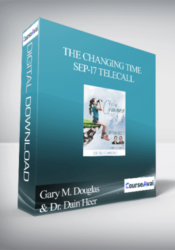 Gary M. Douglas & Dr. Dain Heer - The Changing Time Sep-17 Telecall