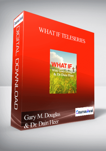 Gary M. Douglas & Dr. Dain Heer – What If Teleseries