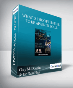 Gary M. Douglas & Dr. Dain Heer - What is the Gift I Refuse to Be Apr-18 Telecall