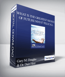 Gary M. Douglas & Dr. Dain Heer - What is the Greatest Source of Future May-17 Telecall