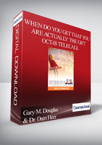 Gary M. Douglas & Dr. Dain Heer – When Do You Get That You Are Actually The Gift Oct-18 Telecall