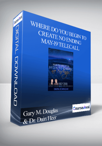 Gary M. Douglas & Dr. Dain Heer - Where do You Begin to Create No Ending May-19 Telecall