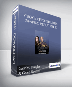 Gary M. Douglas & Grace Douglas - Choice of Possibilities 24-Apr-20 Repeat Price