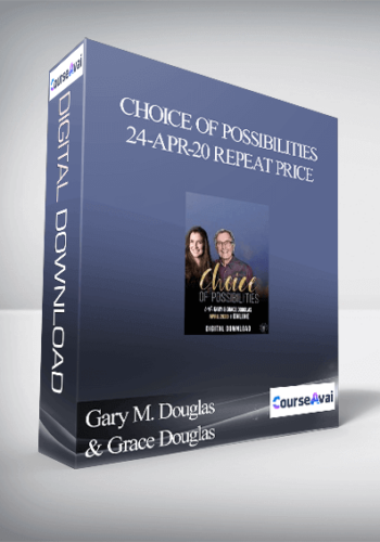 Gary M. Douglas & Grace Douglas - Choice of Possibilities 24-Apr-20 Repeat Price