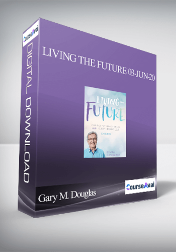 Gary M. Douglas - Living the Future 03-Jun-20
