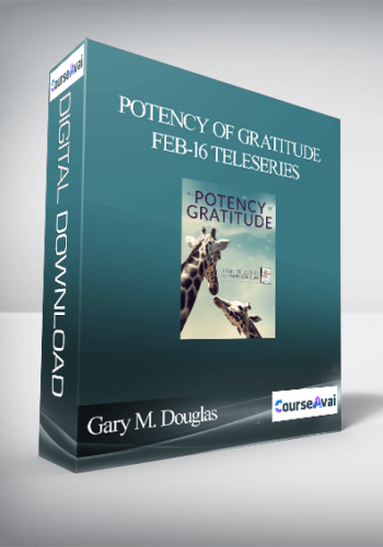 Gary M. Douglas - Potency of Gratitude Feb-16 Teleseries