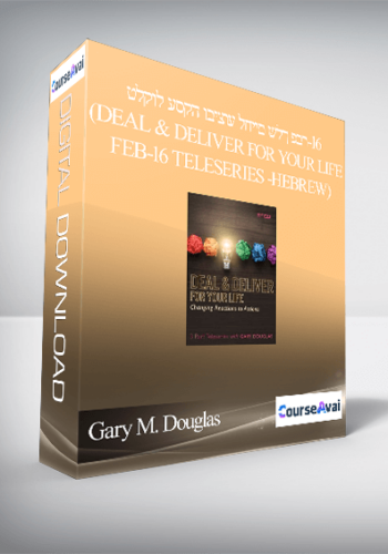 Gary M. Douglas - טלקול עסקה וביצוע לחיים שלך פבר-16 (Deal & Deliver for your Life Feb-16 Teleseries -Hebrew)