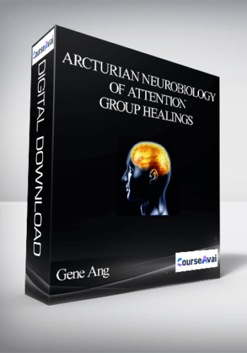 Gene Ang – Arcturian Neurobiology Of Attention Group Healings
