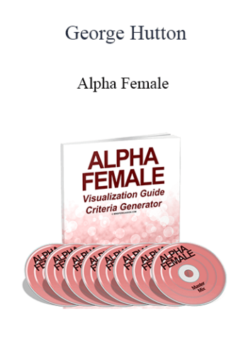 George Hutton – Alpha Female