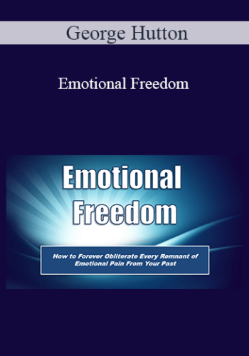 George Hutton – Emotional Freedom