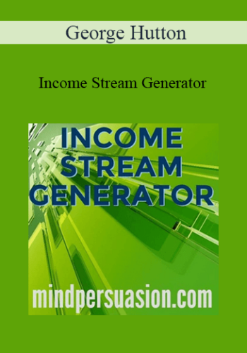 George Hutton – Income Stream Generator