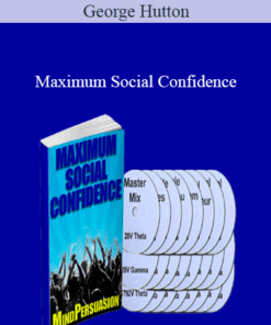 George Hutton - Maximum Social Confidence