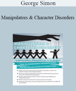 George Simon - Manipulators & Character Disorders: Interventions